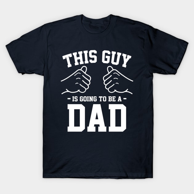This guy is going to be a dad T-Shirt by Lazarino